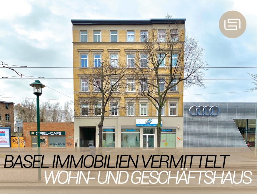 Basel Immobilien vermittelt Wohn- und Geschäftshaus in Halle (Saale)
